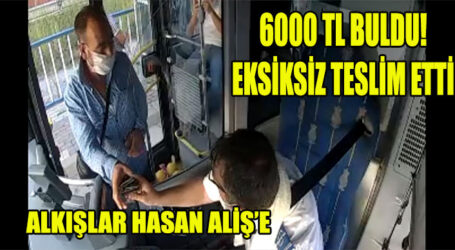 6000 TL BULDU! EKSİKSİZ TESLİM ETTİ