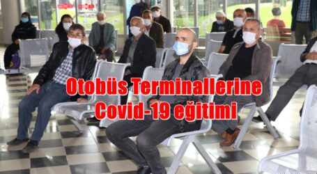 Otobüs Terminallerine Covid-19 eğitimi
