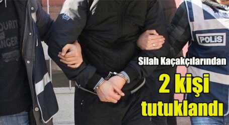 Silah kaçakçılarından 2 kişi tutuklandı