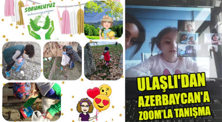 ULAŞLI’DAN AZERBAYCAN’A ZOOM’LA TANIŞMA