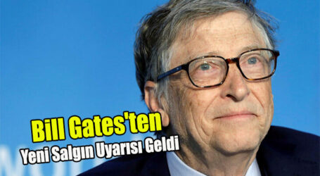 Bill Gates’ten Yeni Salgın Uyarısı Geldi