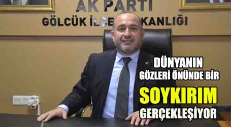 DÜNYANIN GÖZLERİ ÖNÜNDE BİR SOYKIRIM GERÇEKLEŞİYOR