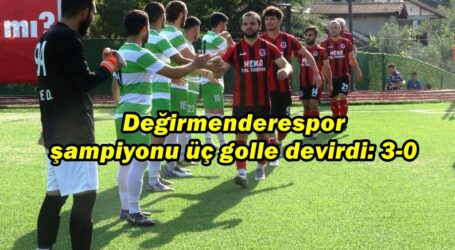 Değirmenderespor şampiyonu üç golle devirdi: 3-0