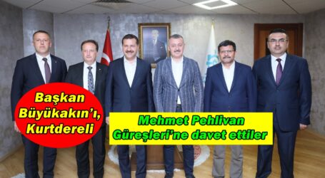 Başkan Büyükakın’ı, Kurtdereli Mehmet Pehlivan Güreşleri’ne davet ettiler