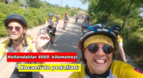 Hollandalılar 4000. kilometreyi Kocaeli’de pedalladı