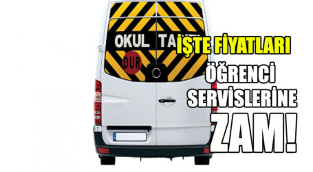 ÖĞRENCİ SERVİSLERİNE ZAM! İŞTE FİYATLARI