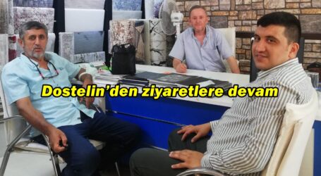 Dostelin’den ziyaretlere devam