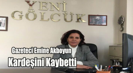 Gazeteci Emine Akboyun  Kardeşini Kaybetti