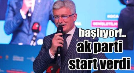 AK PARTİ START VERDİ!..