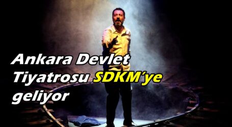 Ankara Devlet Tiyatrosu SDKM’ye geliyor