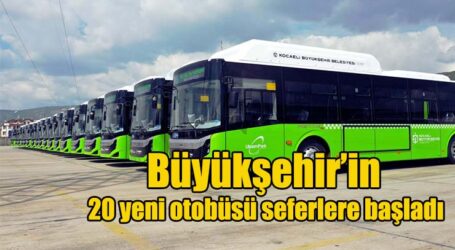 Büyükşehir’in 20 yeni otobüsü seferlere başladı