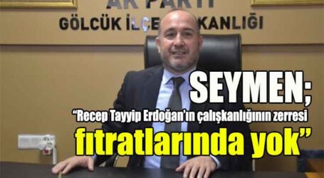“Recep Tayyip Erdoğan’ın çalışkanlığının zerresi fıtratlarında yok”