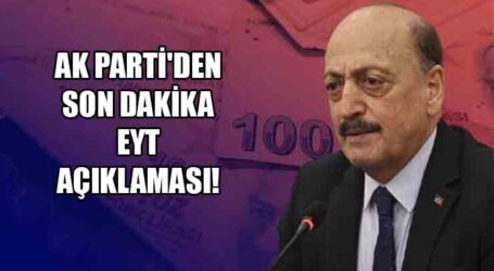 AK PARTİ’DEN SON DAKİKA EYT AÇIKLAMASI!