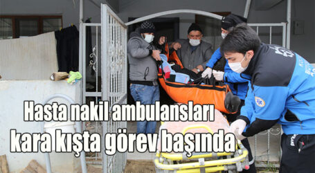 Hasta nakil ambulansları kara kışta görev başında