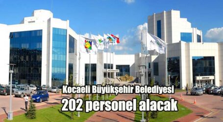 Kocaeli Büyükşehir Belediyesi 202 personel alacak