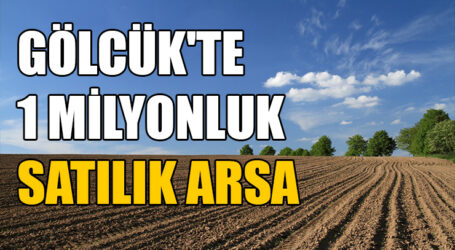 GÖLCÜK’TE 1 MİLYONLUK SATILIK ARSA