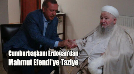 Cumhurbaşkanı Erdoğan’dan Mahmut Efendi’ye Taziye