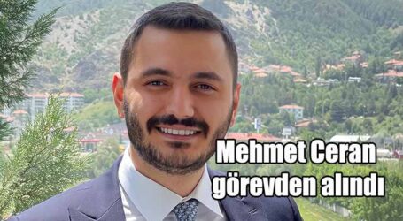 Mehmet Ceran görevden alındı