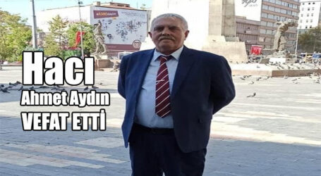 Hacı Ahmet Aydın vefat etti