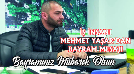 İş insanı Mehmet Yaşar Bayram Mesajı Yayımladı