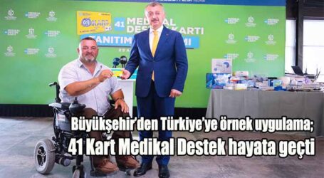 Büyükşehir’den Türkiye’ye örnek uygulama;  41 Kart Medikal Destek hayata geçti