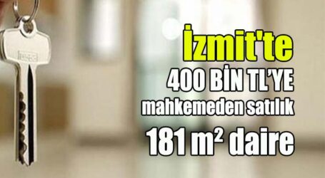 İzmit’te 400 BİN TL’YE, mahkemeden satılık 181 m² daire