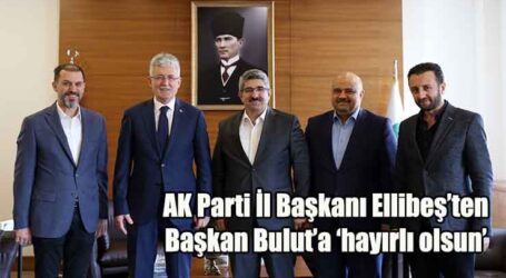AK Parti İl Başkanı Ellibeş’ten Başkan Bulut’a ‘hayırlı olsun’