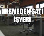 MAHKEMEDEN SATILIK İŞYERİ