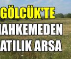GÖLCÜK’TE MAHKEMEDEN SATILIK ARSA