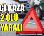 FECİ KAZA 2 ÖLÜ 1 YARALI