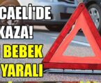 KOCAELİ’DE KAZA! 1’İ BEBEK 9 YARALI