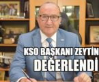 KSO BAŞKANI ZEYTİNOĞLU DEĞERLENDİRDİ