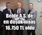 Belde A.Ş.’de en düşük maaş 16.750 TL oldu