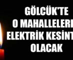 GÖLCÜK’TE O MAHALLELERDE ELKTRİK KESİNTİSİ OLACAK