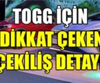 TOGG’DA DİKKAT ÇEKEN ÇEKİLİŞ DETAYI