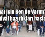 ‘Sanat İçin Ben De Varım’da festival hazırlıkları başladı
