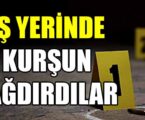 İş yerine gelip çalışana kurşun yağdırdılar