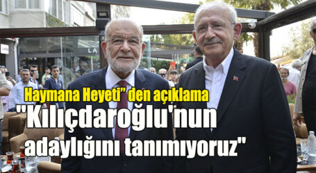 Haymana Heyeti” den açıklama: “Kılıçdaroğlu’nun adaylığını tanımıyoruz”