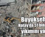 Büyükşehir, Hatay’da 51 binanın yıkımını yaptı
