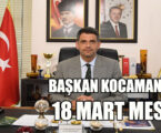BAŞKAN KOCAMAN’DAN 18 MART MESAJI