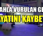 SİLAHLA VURULAN GENÇ HAYATINI KAYBETTİ