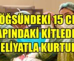 87 YAŞINDAKİ KADIN HASTA GÖĞSÜNDEKİ 15 CM ÇAPINDAKİ KİTLEDEN AMELİYATLA KURTULDU