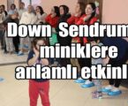 Anne Şehir’den Down Sendrumlu  miniklere anlamlı etkinlik