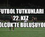 FUTBOL TUTKUNLARI 22. KEZ GÖLCÜK’TE BULUŞUYOR