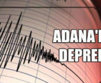 ADANA’DA DEPREM