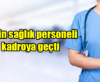 81 bin sağlık personeli kadroya geçti