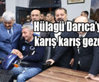 Sadettin Hülagü Darıca’yı karış karış gezdi