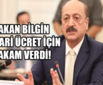 BAKAN BİLGİN ASGARİ ÜCRET İÇİN RAKAM VERDİ!
