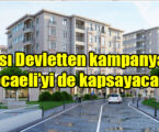 Yarısı Devletten kampanyası Kocaeli’yi de kapsayacak
