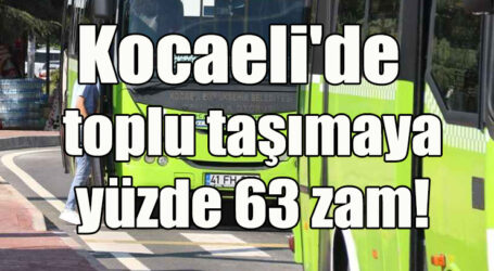 Kocaeli’de toplu taşımaya yüzde 63 zam!